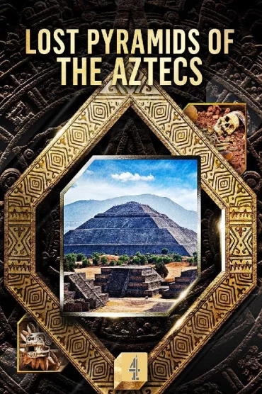 Lost Pyramids of the Aztecs - 1. Sezon 1. Bölüm İzle