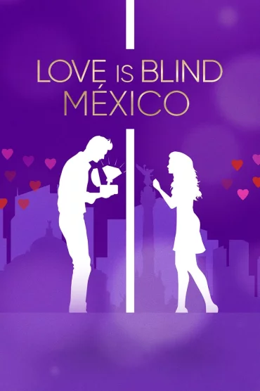 Love Is Blind: Mexico - 1. Sezon 1. Bölüm İzle